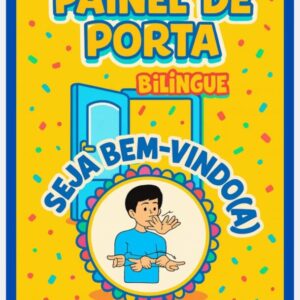 Painel bilíngue com frase “Dia Feliz, Você Chegou!” sinalizado em Libras e legendado em português, com fundo colorido para educação de surdos