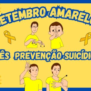 Material bilíngue e colorido para Setembro Amarelo com folheto, painel, cartazes e cartões em Libras para Educação de Surdos.