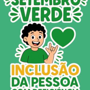 Cartaz Setembro Verde sobre inclusão da pessoa com deficiência, colorido e sinalizado em Libras.