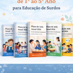 Planos de Aula Anuais 2026 – Educação Bilíngue para Surdos (1º ao 5º Ano)