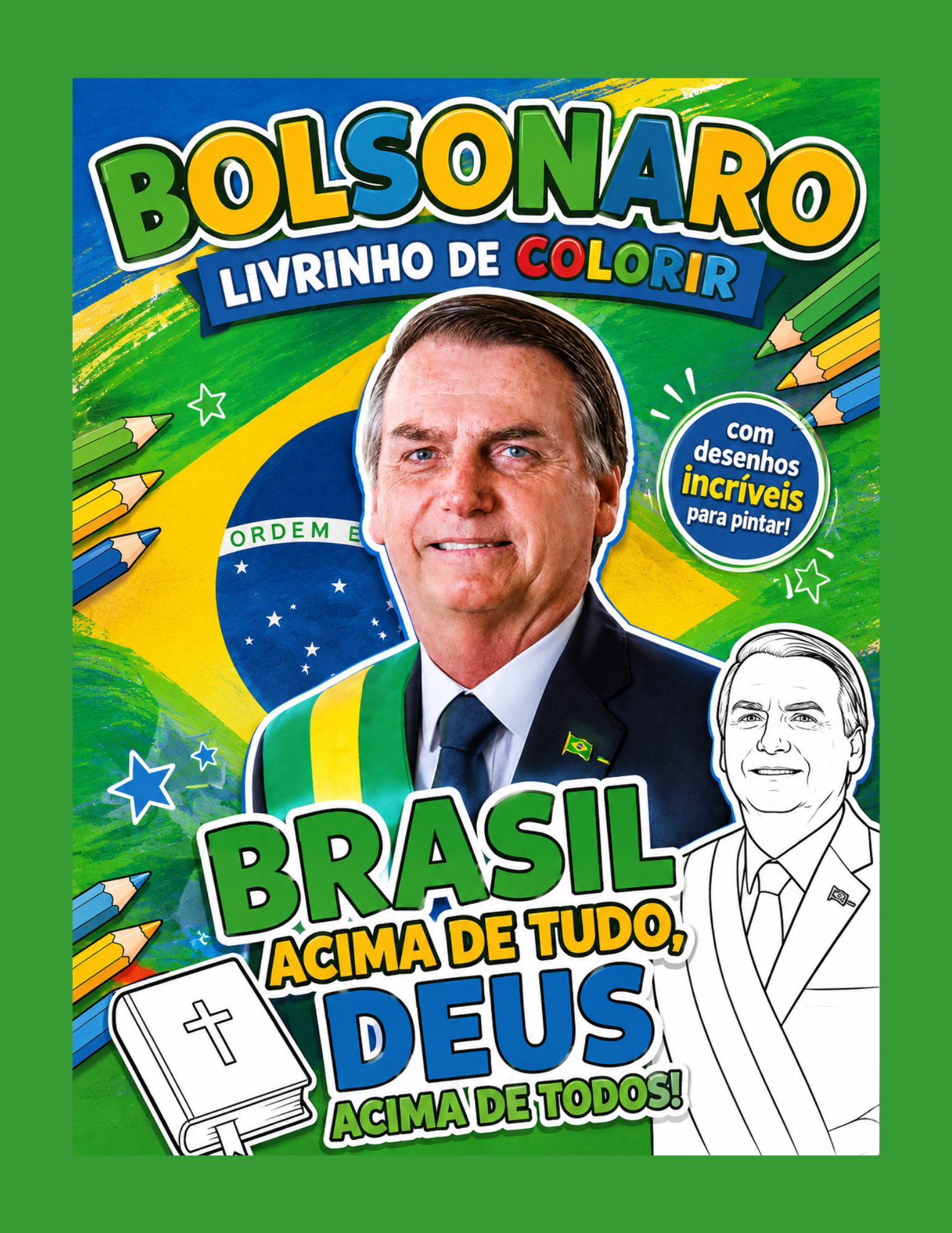 Livrinho de Colorir Bolsonaro – Brasil Acima de Tudo, Deus Acima de Todos