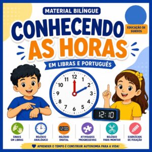 Conhecendo as Horas em Libras | Kit Bilíngue Completo para Crianças Surdas e Ouvintes